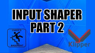 Input Shaper  Part 2  Deep Dive  Klipper  Accelerometer  Chriss Basement  2023 [upl. by Scrivenor]