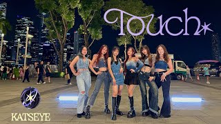 KPOP IN PUBLIC  ONE TAKE KATSEYE 캣츠아이  Touch DANCE COVER  DOUBLE R SQUAD from Singapore [upl. by Felty]