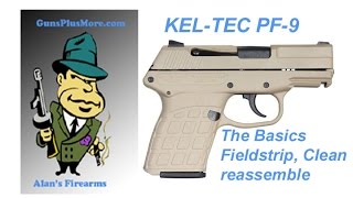 KelTec PF9 Field Strip and Clean and the basics [upl. by Allison163]