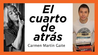 EL CUARTO DE ATRÁS Carmen Martín Gaite RESUMEN capítulos temas personajes [upl. by Borchers]