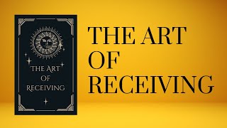 The Art of Receiving Dont Force the Universe Only Ask What You Want Audiobook [upl. by Lodie]