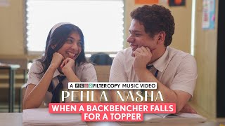 FilterCopy  When A Backbencher Falls For A Topper Love Story  Pehla Nasha  Music Video [upl. by Kristoforo]