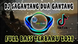 DJ SAGANTANG DUA GANTANG  PERAWAN DAN BUJANG REMIX FULL BASS TERBARU 2021 [upl. by Feetal565]