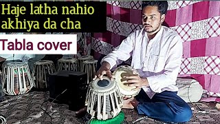 haje latha naiyo akhiyan da cha  Tabla cover  Lovepreet singh [upl. by Whitford]