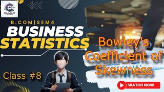 Bowleys Coefficient of Skewness  Business Statistics  Class  8  BCom  statistics commerce [upl. by Ytirehc695]