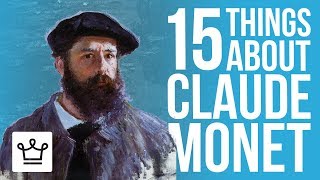 15 Things You Didnt Know About Claude Monet [upl. by Hrutkay]