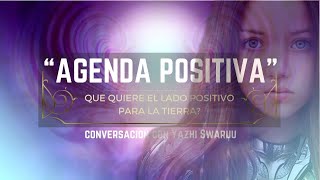 Agenda Positiva  PARTE 2  Conversación con Yazhi Swaruu [upl. by Anecuza]