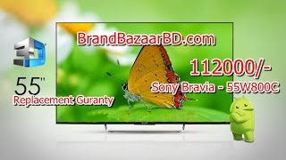 Sony android 3D Led price in Bangladesh  Sony Bravia W800C 55 inch 3D LED Television [upl. by Froma]