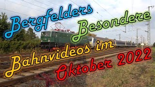 Bergfelders Besondere Bahnvideos  Oktober 2022 [upl. by Eyahsal]