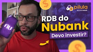 RDB Nubank vale a pena Tudo o que você precisa saber antes de investir [upl. by Nysila451]