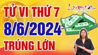 Tử Vi Hàng Ngày 862024 Thứ 7 Dự Đoán Con Giáp Dễ Trúng Lộc Lớn Tiền Chất Đầy Như Núi [upl. by Aix]