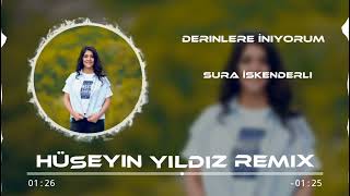 Sura İskenderli  Derinlere İniyorum  Hüseyin Yıldız Remix  Derinlerde Sen Varsın [upl. by Dinsdale]