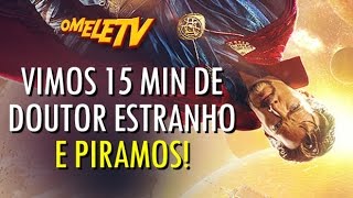 Vimos 15 minutos de Doutor Estranho E PIRAMOS  OmeleTV [upl. by Nylaroc]