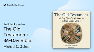 The Old Testament 36Day Bible Study Course amp… by Michael D Guinan · Audiobook preview [upl. by Nerra]