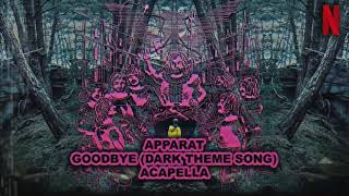 Apparat  Goodbye Dark Netflix Theme Song  Acapella [upl. by Virendra644]