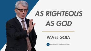 As Righteous As God  Pavel Goia [upl. by Seuqcaj]