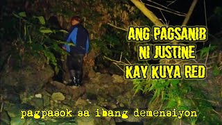 ANG PAGSANIB NI JUSTINE KAY KUYA RED  pagpasok sa ibang demensiyon [upl. by Anirdua]