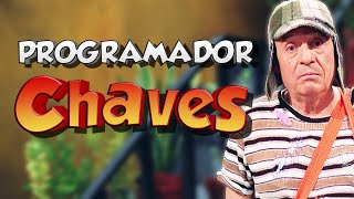 Você é um “Programador Chaves” Eu era e me arrependi [upl. by Brewer]