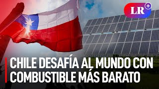 Chile ASPIRA a SER el PRODUCTOR de COMBUSTIBLE ALTERNATIVO más BARATO del mundo [upl. by Oijimer]