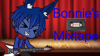 Bonnie’s Mixtape Gacha [upl. by Simpson]