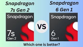 Snapdragon 7s Gen 2 Vs Snapdragon 6 Gen 1  Which one is better [upl. by Isaiah]