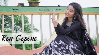 KON GOPONE  BRAHMA JANEN GOPON KOMMOTI  DANCE COVER BY TEAM A  RITABHARI [upl. by Dorcas]