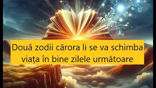 Două zodii cărora li se va schimba viața în bine zilele urmatoare [upl. by Siuqram]