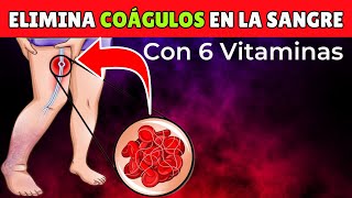 6 Vitaminas QUE Debes Conocer para Disolver Coágulos de Sangre [upl. by Missak566]