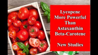 Lycopene More Powerful Than Astaxanthin and BetaCarotene [upl. by Enyad]