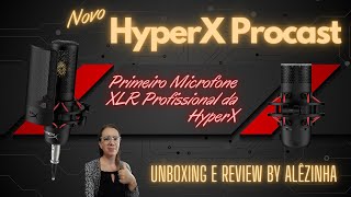 NOVO HYPERX PROCAST  MICROFONE CONDENSADOR XLR  UNBOXING E REVIEW BY ALÊZINHA [upl. by Aseeral]