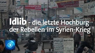 SyrienKrieg Einblicke in die letzte Rebellenhochburg Idlib [upl. by Alla]