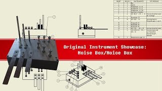 Original Instrument Showcase Noise Box  Noice Box [upl. by Aeneg]