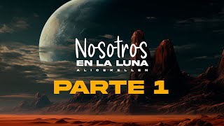 Nosotros EN LA LUNA  Alice Kellen parte 1 audiolibro lectura amor nosotrosenlaluna AliceKellen [upl. by Keon]