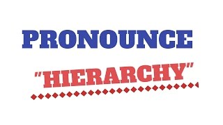 Easy Way to Pronounce Hierarchy [upl. by Nodnal]