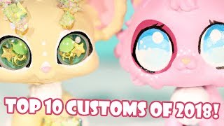 My Top 10 LPS Customs of Year 2018 [upl. by Aicetel231]