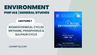 ENVIRONMENT ┃ METHANE PHOSPHORUS amp SULPHUR CYCLE ┃LECTURE 7┃ UPSC [upl. by Yllehs]