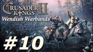 Crusader Kings II Holy Fury  Wendish Warbands  Part 10 [upl. by Sarita]