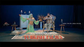 Azat King amp Magi Queen  TURKISH TALAVA  Official 6K Video  CukiRecords Production [upl. by Aiza]