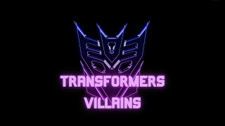 Transformers Villains Tribute [upl. by Esorrebma]