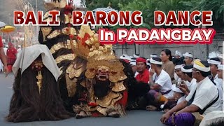 BALI BARONG DANCE iN PADANGBAY [upl. by Aneehsyt]