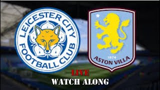 Leicester City vs Aston Villa  Premier League  Live Watch Along [upl. by Jannel716]