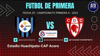 🔴 EN VIVO –HUACHIPATO VS DEPORTES COPIAPÓ  ESTADIO CAP – FECHA 25 [upl. by Itnava]