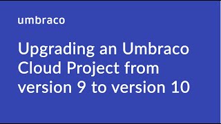 Upgrading an Umbraco Cloud Project from version 9 to version 10 [upl. by Marasco616]