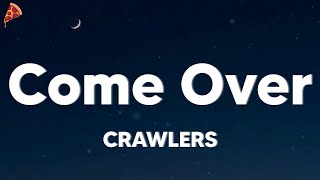 CRAWLERS  Come Over again lyrics [upl. by Kegan419]