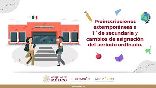 Preinscripciones extemporáneas a 1° de secundaria y cambios de asignación del periodo ordinario [upl. by Farr45]