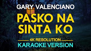 Pasko Na Sinta Ko Karaoke  Gary Valenciano [upl. by Louisette549]