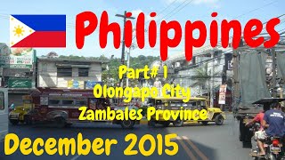 Olongapo City  Part 1  Zambales Province  Philippines  December 2015 [upl. by Mauro]