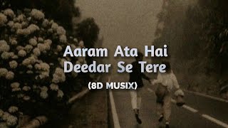 Aram Ata Hai Didar Se Tere 8D AUDIO  Ik Lamha  Azaan Sami Khan  Full Song [upl. by Teddy785]