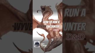 DM Tips How to Run a Wyvern Encounter in DampD [upl. by Roybn]