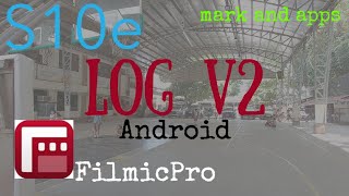 Filmic Pro Log V2 Android S10e [upl. by Rakel]